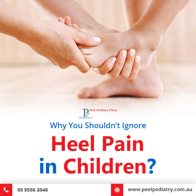 Heel Pain in Children - Why It Shouldn’t be Ignored